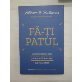 Fa-ti patul - William H. McRaven